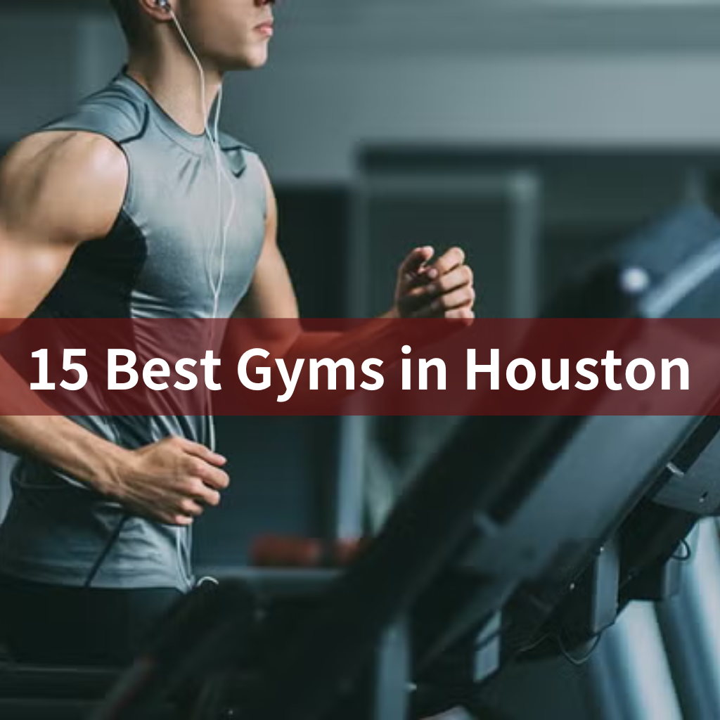 15 Best Gyms in Houston